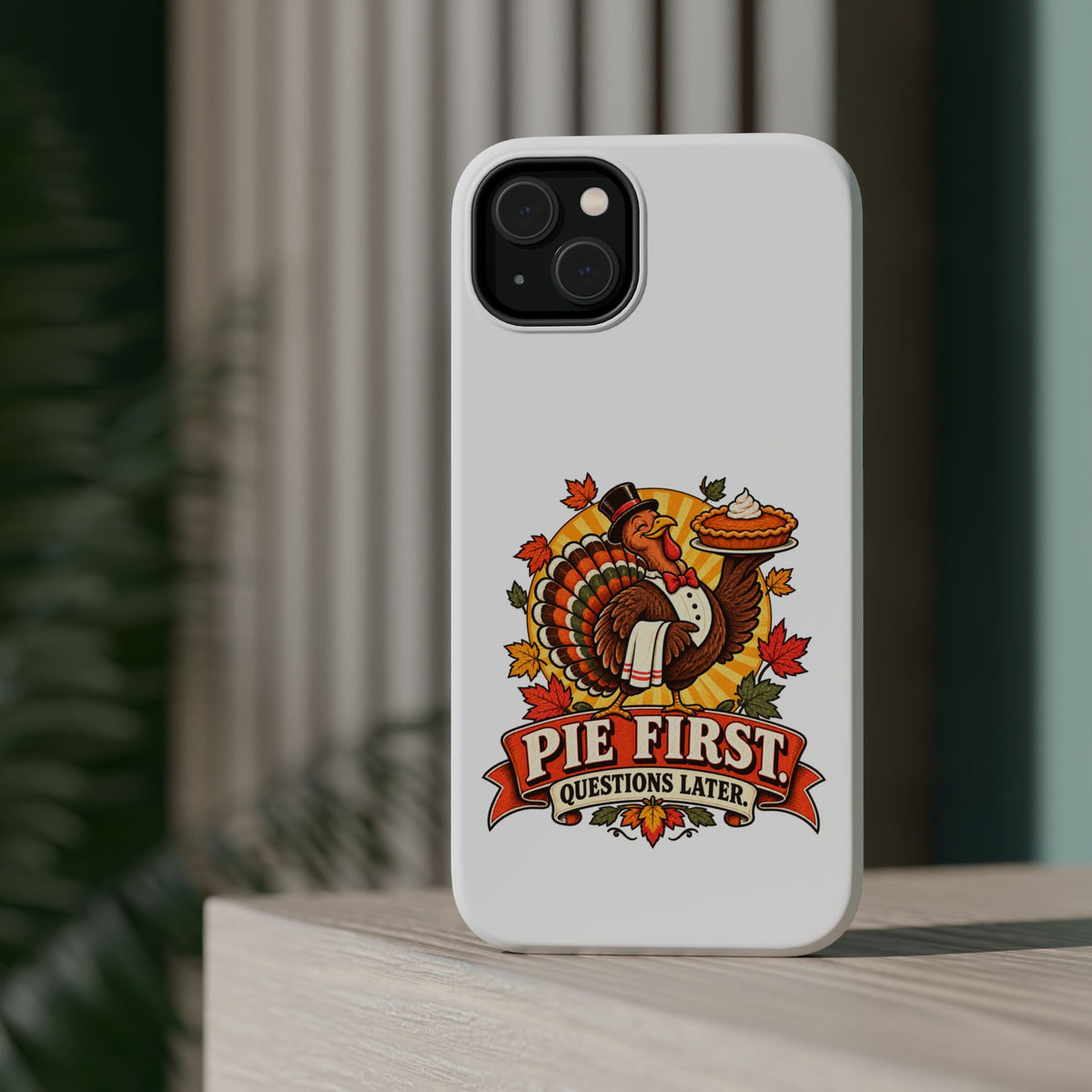 Thanksgiving 'Pie First, Questions Later' Magnetic Impact-Resistant Phone Case