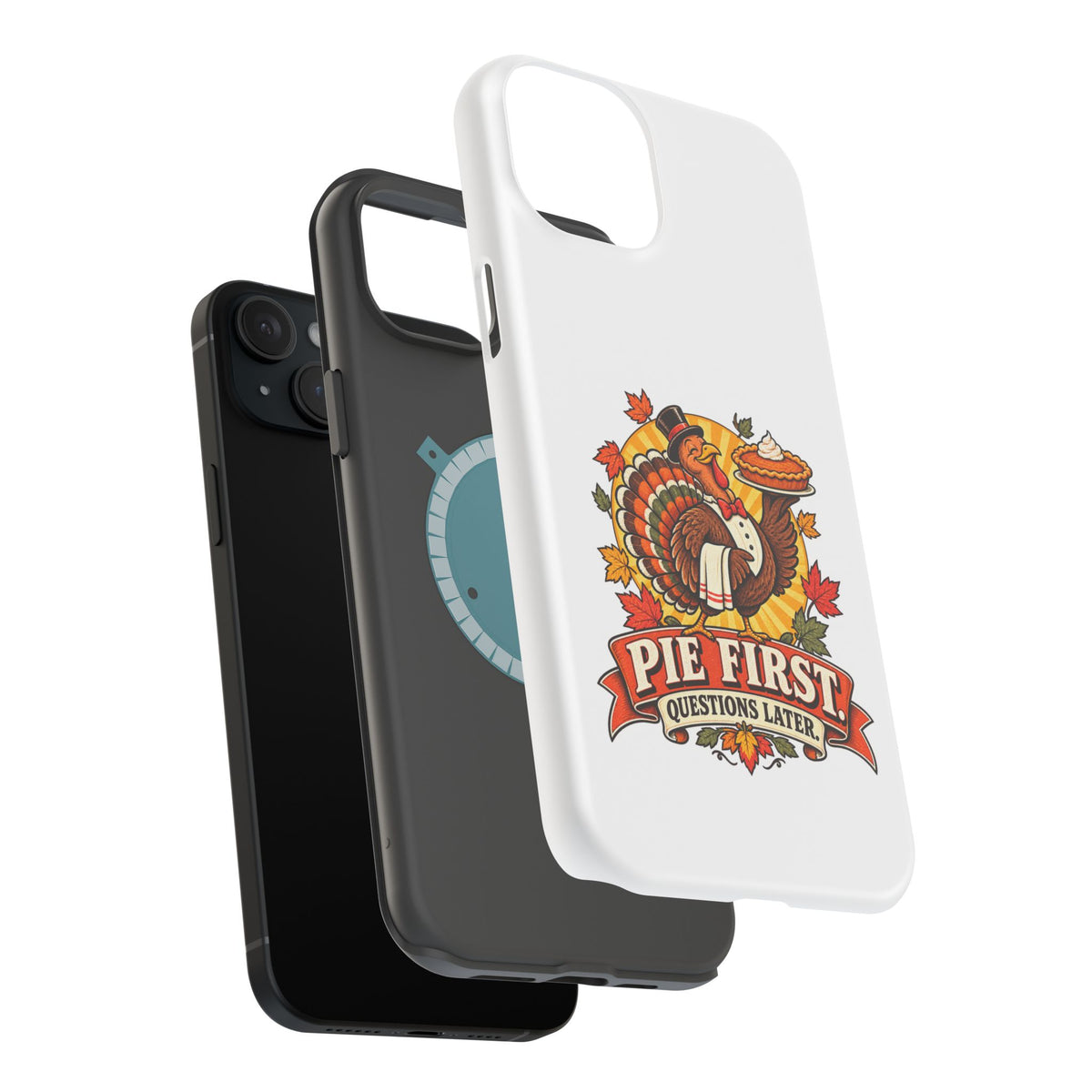 Thanksgiving 'Pie First, Questions Later' Magnetic Impact-Resistant Phone Case