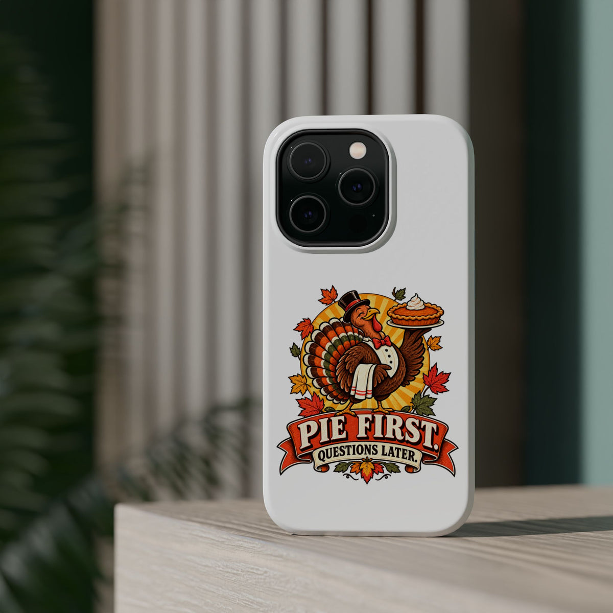 Thanksgiving 'Pie First, Questions Later' Magnetic Impact-Resistant Phone Case