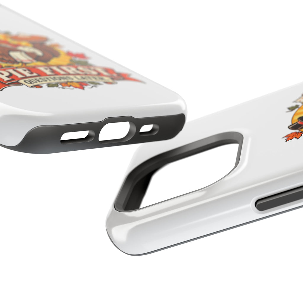 Thanksgiving 'Pie First, Questions Later' Magnetic Impact-Resistant Phone Case