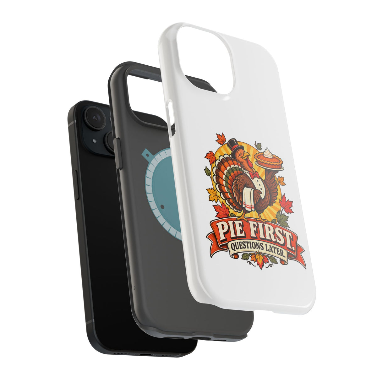 Thanksgiving 'Pie First, Questions Later' Magnetic Impact-Resistant Phone Case