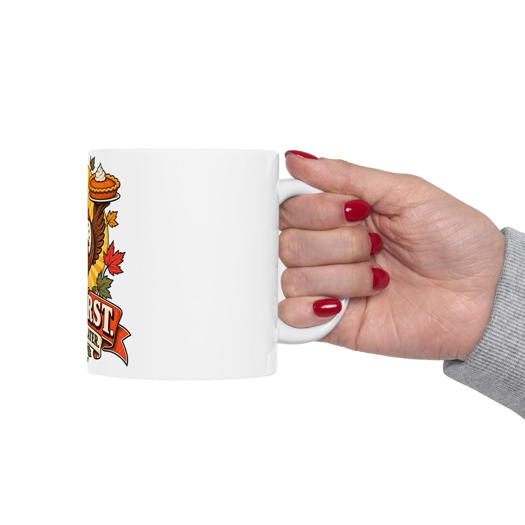 Thanksgiving Turkey Mug - "Pie First, Questions Later" Ceramic Coffee Cup
