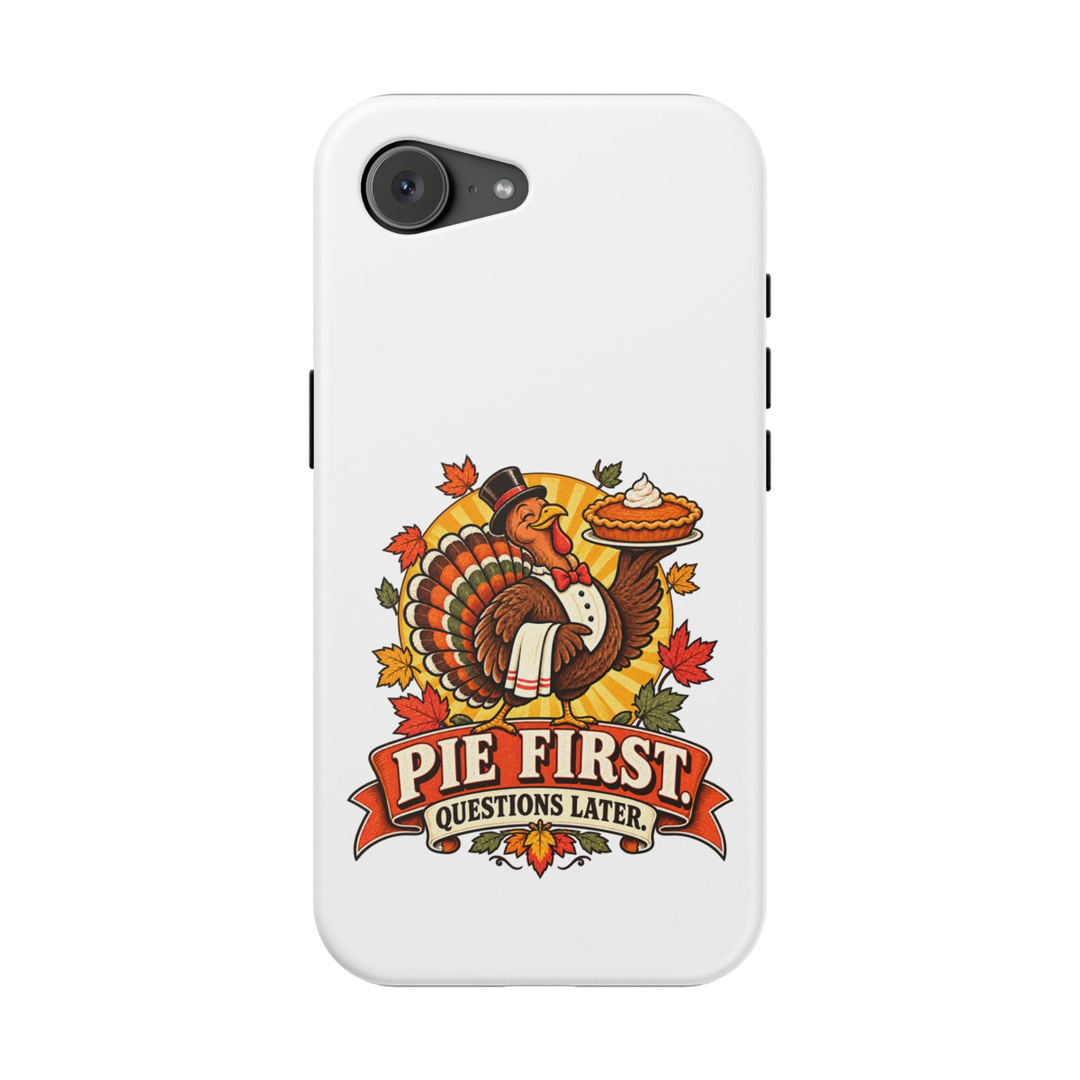 Thanksgiving 'Pie First, Questions Later' Magnetic Impact-Resistant Phone Case