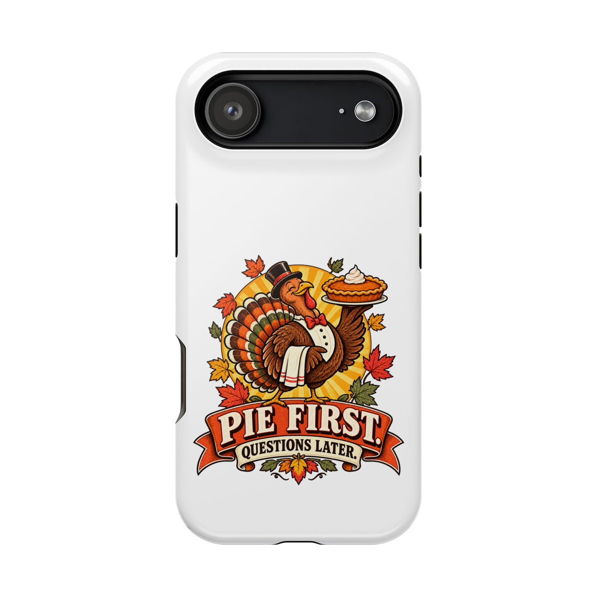 Thanksgiving 'Pie First, Questions Later' Magnetic Impact-Resistant Phone Case