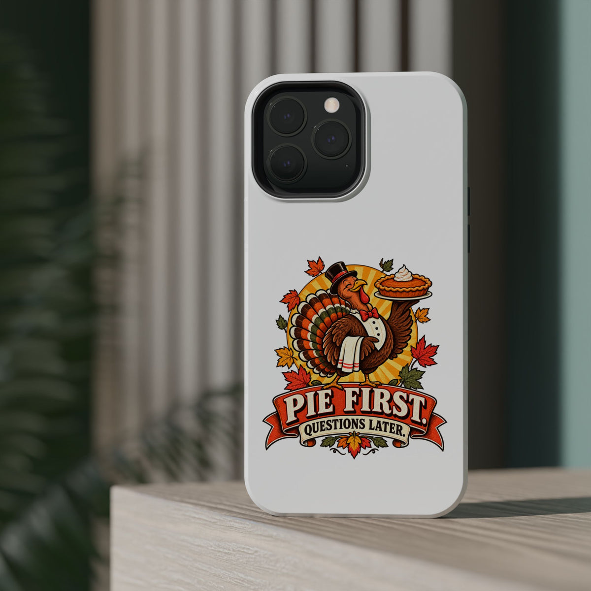 Thanksgiving 'Pie First, Questions Later' Magnetic Impact-Resistant Phone Case