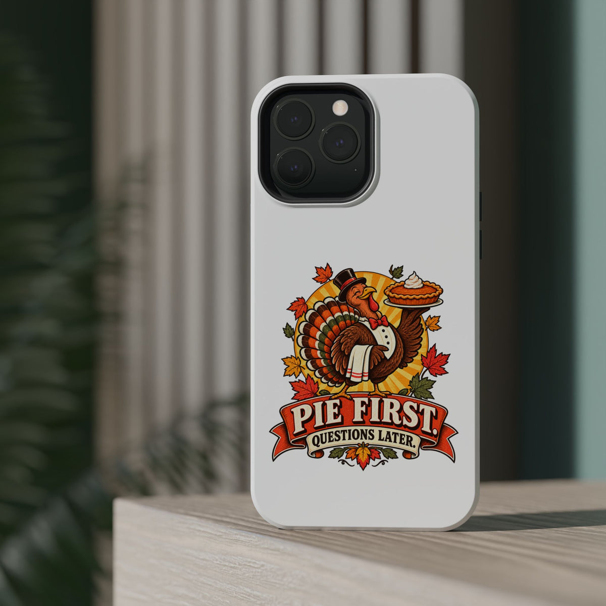 Thanksgiving 'Pie First, Questions Later' Magnetic Impact-Resistant Phone Case