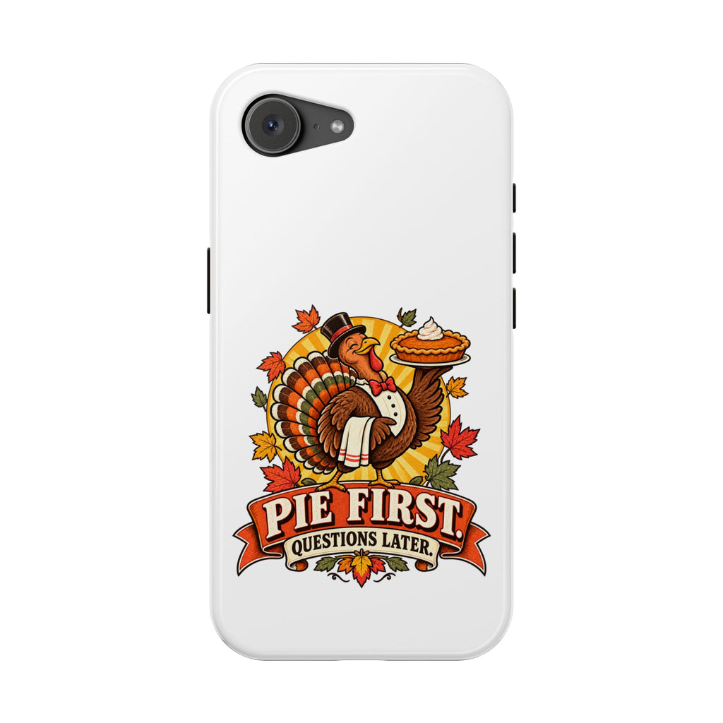 Thanksgiving 'Pie First, Questions Later' Magnetic Impact-Resistant Phone Case