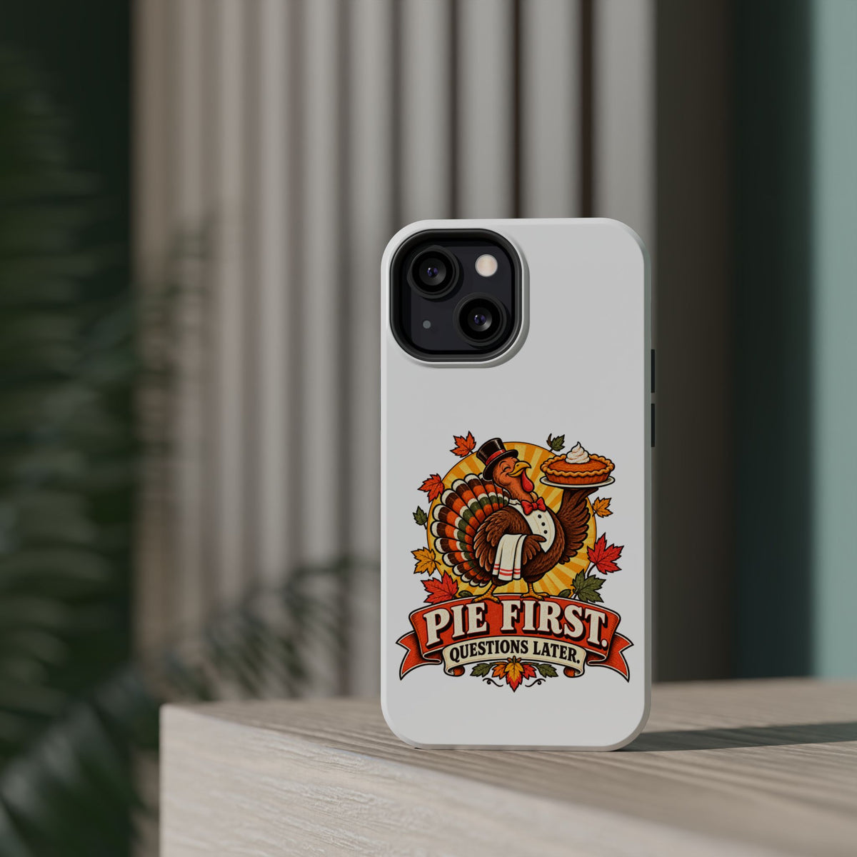 Thanksgiving 'Pie First, Questions Later' Magnetic Impact-Resistant Phone Case