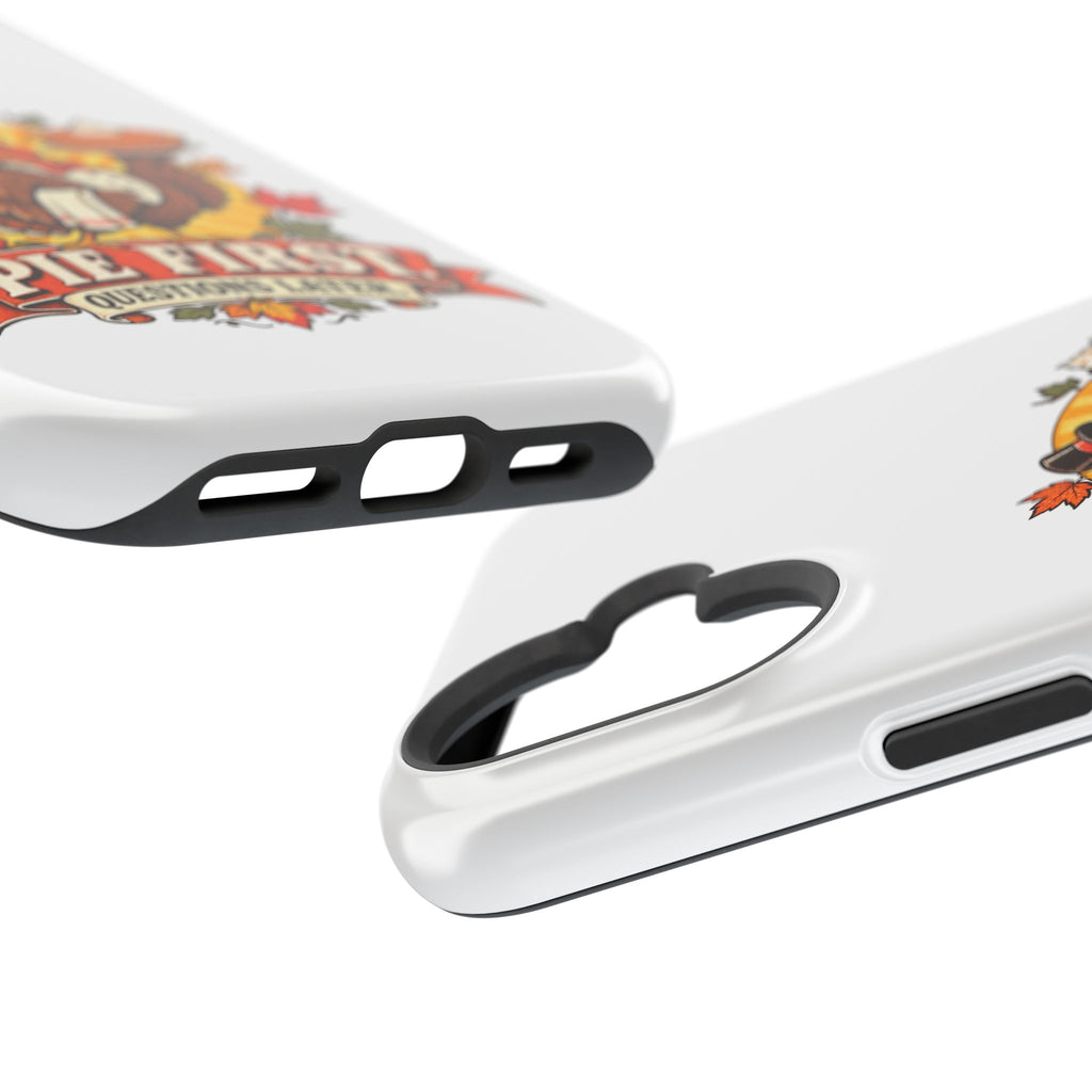 Thanksgiving 'Pie First, Questions Later' Magnetic Impact-Resistant Phone Case