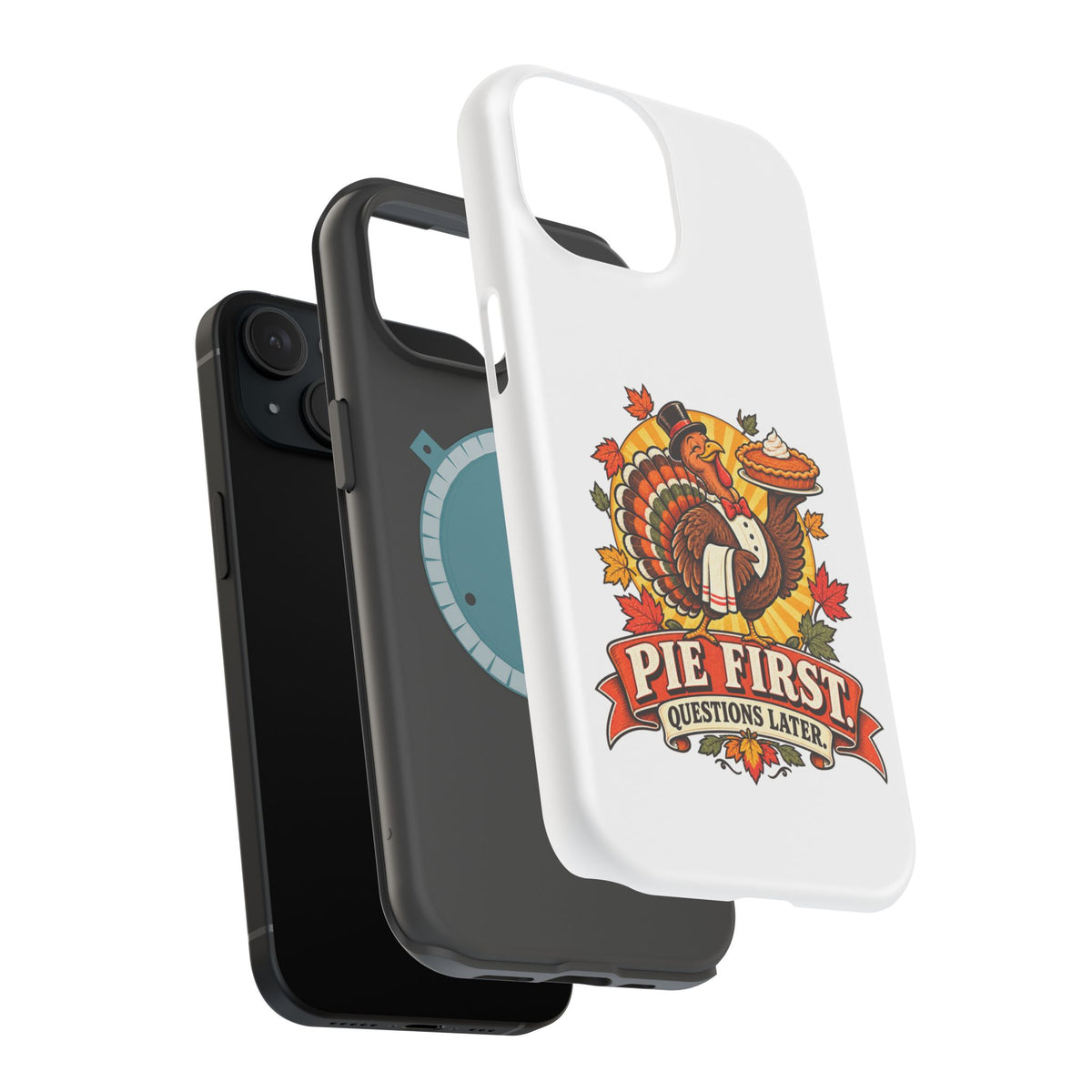 Thanksgiving 'Pie First, Questions Later' Magnetic Impact-Resistant Phone Case