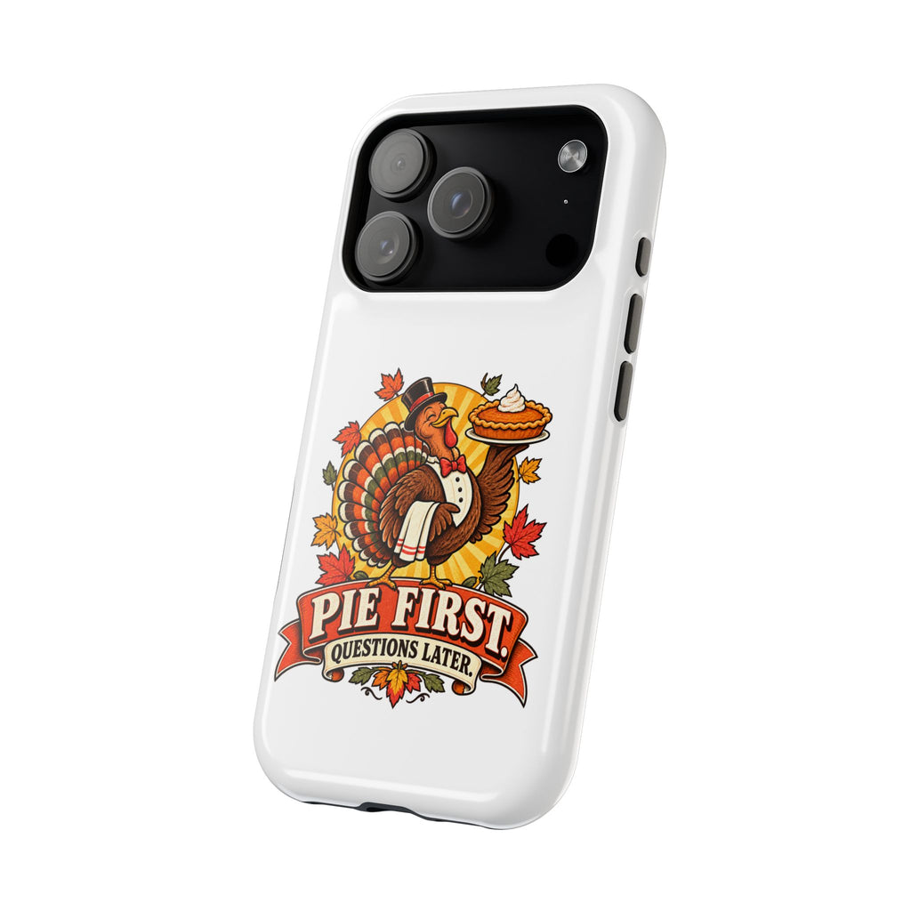 Thanksgiving 'Pie First, Questions Later' Magnetic Impact-Resistant Phone Case