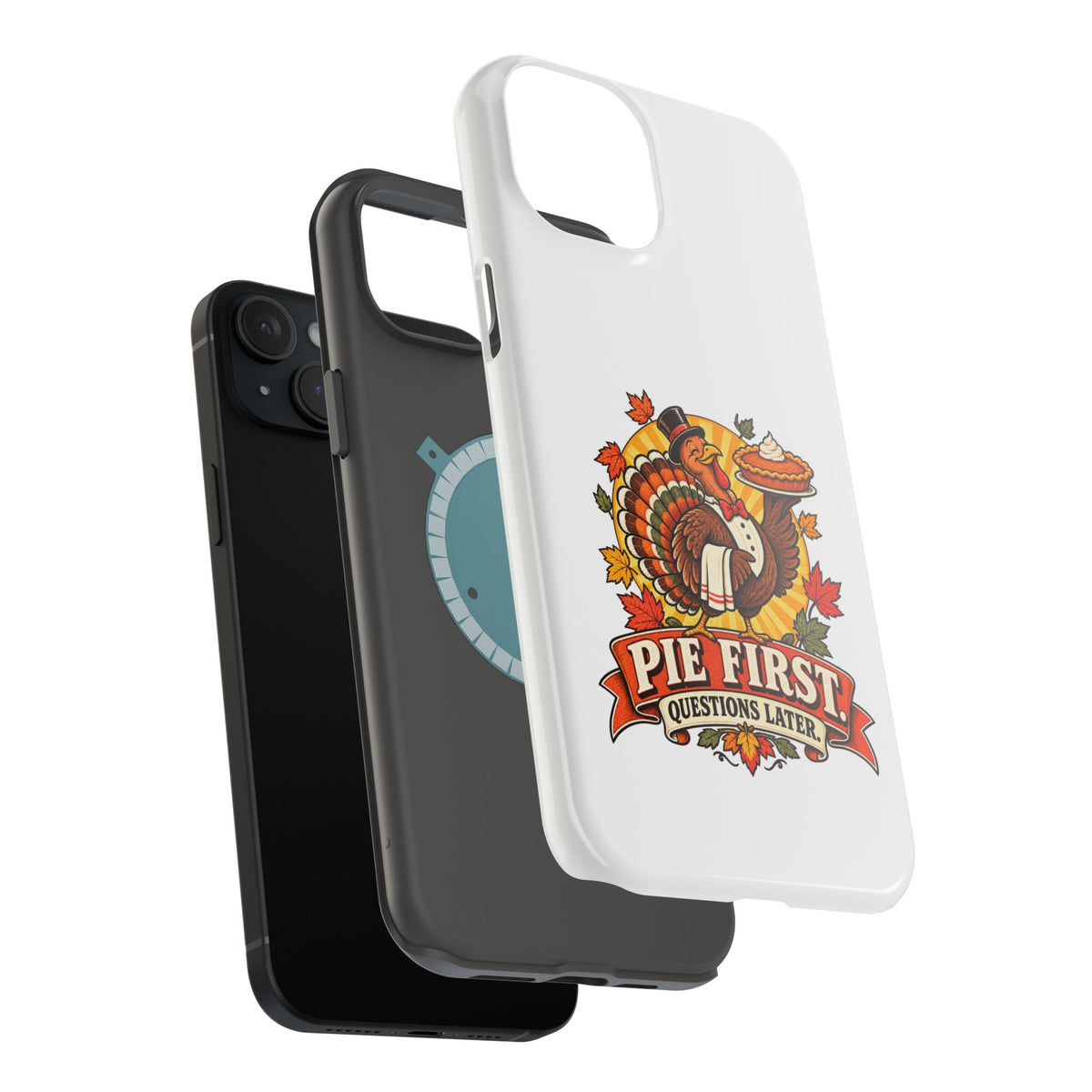 Thanksgiving 'Pie First, Questions Later' Magnetic Impact-Resistant Phone Case